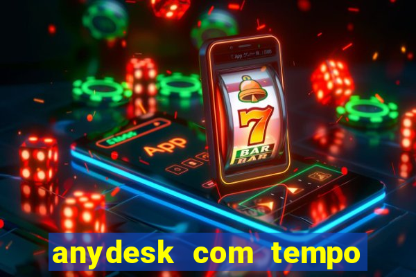 anydesk com tempo de uso